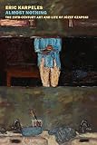Almost Nothing: The 20th-Century Art and Life of Józef Czapski by
