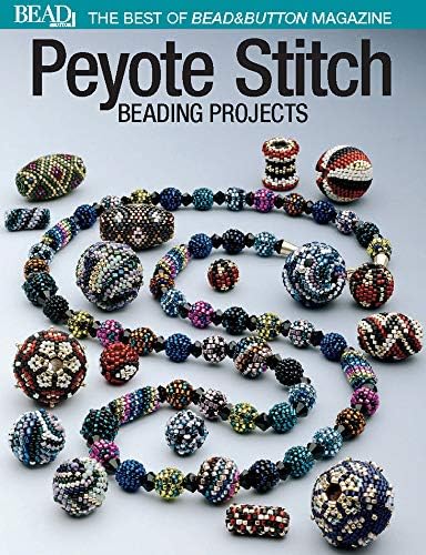 Stitch Workshop: Peyote Stitch: Basic Techniques, Advanced Results
