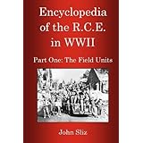 Encyclopedia Of The R.C.E. In WWII: Part One: The Field Units