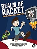 Realm of Racket: Learn to Program, One Game at a Time! cover