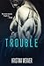 TROUBLE 1