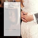 The Insider's Guide to Wedding Planning by 