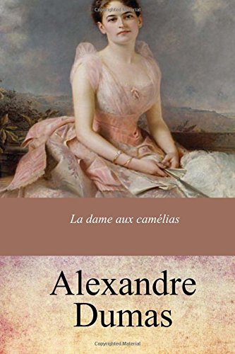La dame aux camélias (French Edition)