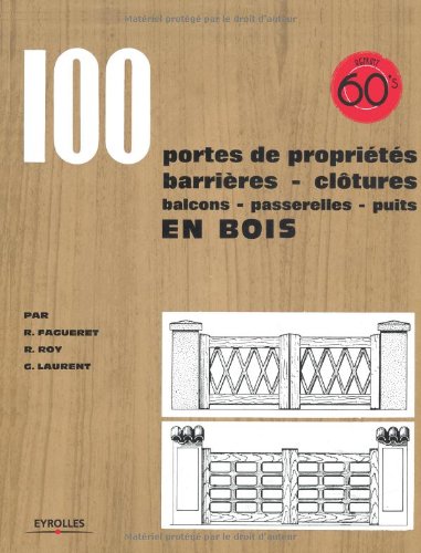 100 portes de propriétés, barrières, clôtures, balcons, passerelles, puits en bois