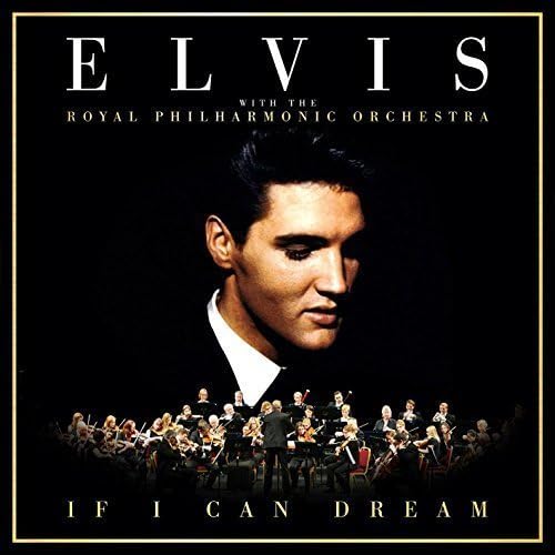 Amazon.com: If I Can Dream: Elvis Presley with the Royal Philh