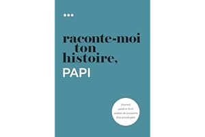 Raconte-moi ton histoire, Papi: Journal guidé et livre cadeau de souvenirs d'un grand-père
