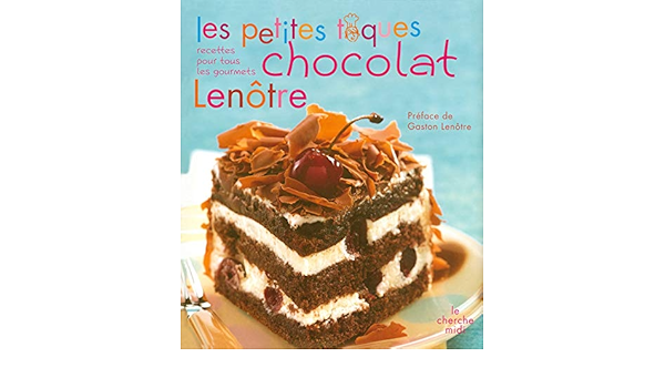 Les Petites Toques Chocolat Lenotre French Edition Mary Vincent Lenotre Gaston Amazon Com Books