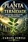 Livro A Planta da Eternidade - O fim da Fome. O início de uma nova Humanidade: O fim da Fome. O início de uma nova Humanidade