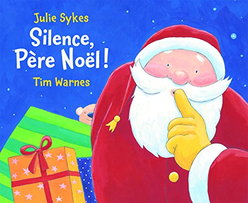 Silence, Pere Noel! (French Edition) by tim-warnes-julie-sykes (Album)