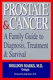 Prostate & Cancer: A Family Guide to Diagnosis, Treatment & Survival by 