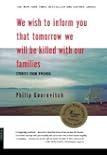 We Wish to Inform You That Tomorrow We Will be Killed With Our Families: Stories from Rwanda