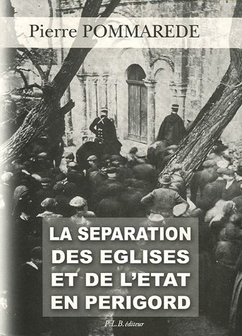 La  séparation des Églises et de l'État en Périgord