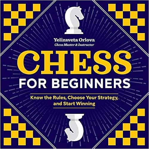 Chess for Beginners by Yelizaveta Orlova 