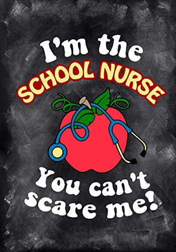 BEST I'm The School Nurse You Can't Scare Me: School Nurse Appreciation Gift Lined Notebook Funny Noteboo<br />EPUB