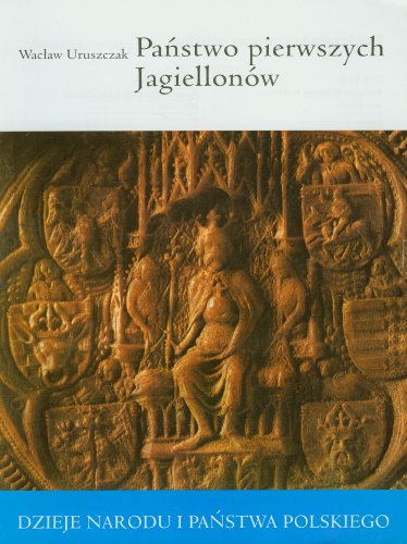 Panstwo pierwszych Jagiellonow (polish)