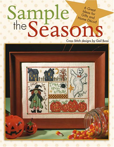 Sample the Seasons in Cross Stitch-6 Holiday Samplers for Great Gifts and Home Décor!