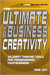The Ultimate Book Of Business Creativity 50 Great