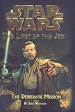 The Desperate Mission (Star Wars: Last of the Jedi (Pb))