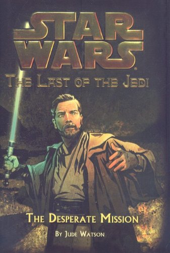 The Desperate Mission (Star Wars: Last of the Jedi (Pb))
