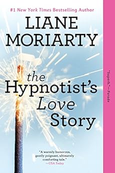 The Hypnotist's Love Story by [Moriarty, Liane]