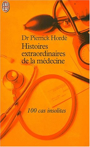 Histoires extraordinaires de la médecine