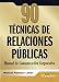 90 técnicas de relaciones públicas : manual de comunicación corporativa