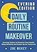 Daily Routine Makeover: Evening Edition: Evening Tactics to Preserve Your Health, Sleep Restfully and Power Up for Tomorrow