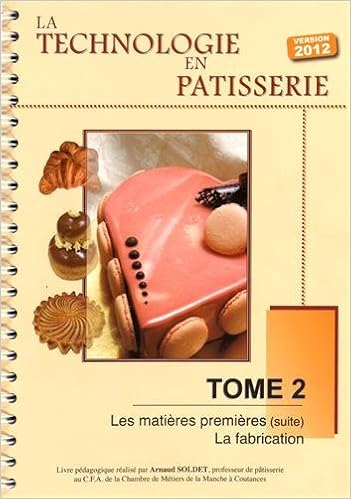 La Technologie En Patisserie Tome 2 Les Matieres Premieres Suite La Fabrication Amazon Fr Soldet Arnaud Livres La Technologie En Patisserie Tome 2 Les Matieres Premieres Suite La Fabrication Amazon Fr Soldet Arnaud Livres