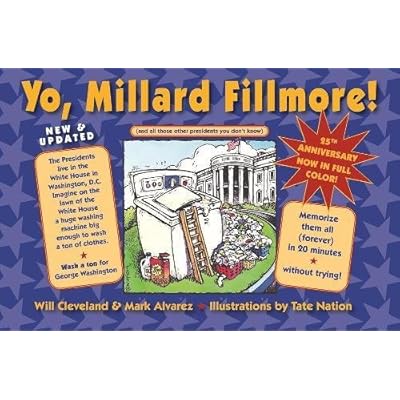 Yo Millard Fillmore! (And all those other Presidents you don't know) Yo Millard Fillmore! (And all those other Presidents you don't know)