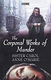 Front cover for the book The Corporal Works of Murder by Sister Carol Anne O'Marie