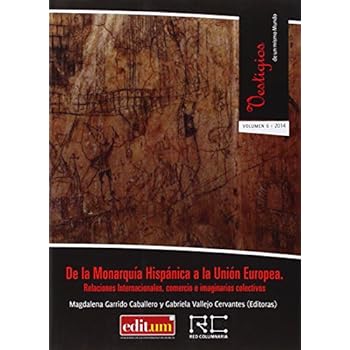 De la Monarquia Hispánica a la Unión Europea De la Monarquia Hispánica a la Unión Europea