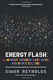 Energy Flash: A Journey Through Rave Music and Dance Culture