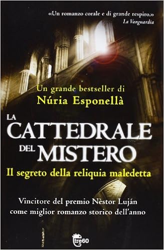 Núria Esponellà - La cattedrale del mistero. Il segreto della reliquia maledetta (2013)