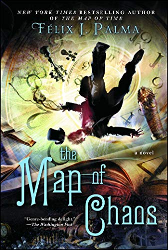 The Map of Chaos: A Novel (3) (The Map of Time Trilogy) by Félix J. Palma
