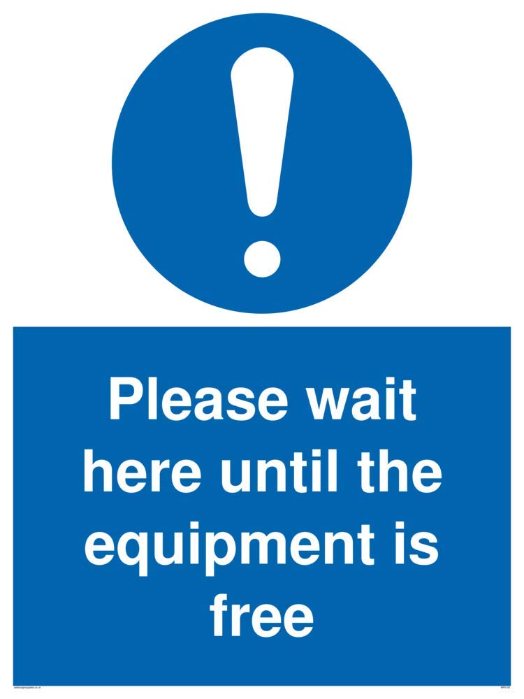 Please wait here until the equipment is free