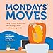 Mondays Moves: Daily Office Stretches for Feeling Good and Working Well by Ami Gosalia, Lina Cordero