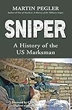 Sniper: A History of the US Marksman (General Military)