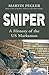 Sniper: A History of the US Marksman (General Military)