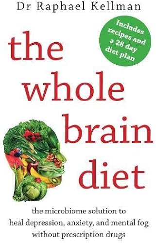 Download The Whole Brain Diet: the microbiome solution to heal depression, anxiety, and mental fog without prescription drugs PDF