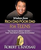 Wisdom from Rich Dad, Poor Dad for Teens: The Secrets about Money--That You Don't Learn in School! (Miniature Edition) (RP Minis)