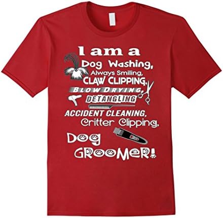 Men's DeBran Shirts: I Am A Dog Groomer T-Shirt Medium Cranberry