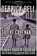 Silent Covenants: Brown v. Board of Education and the Unfulfilled Hopes for Racial Reform