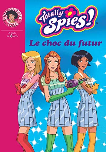 Totally Spies Tome 19 Le Choc Du Futur D J Mac Hale 9782012013650 Amazon Com Books