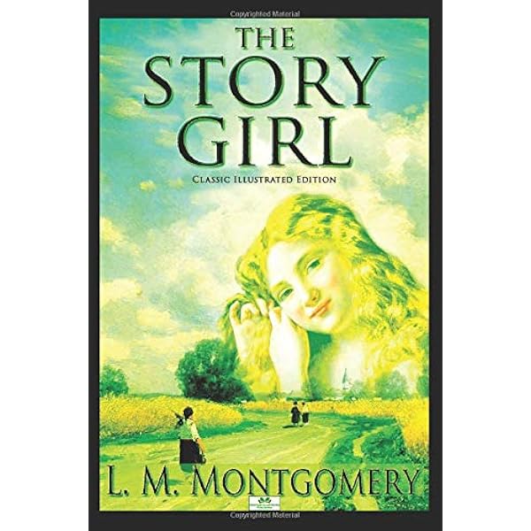The Story Girl by L.M. Montgomery (July 1 1987): L.M. Montgomery