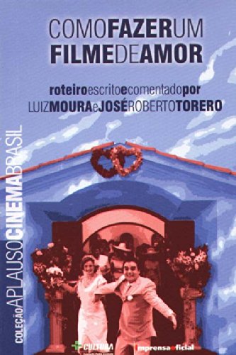 Download Baixar Livro Como Fazer Filme Amor Coleção Aplauso em PDF EPUB ou Ler Online - Baixarosg
