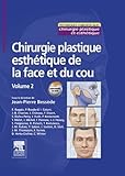 Image de Chirurgie plastique esthétique de la face et du cou - Volume 2 (French Edition)