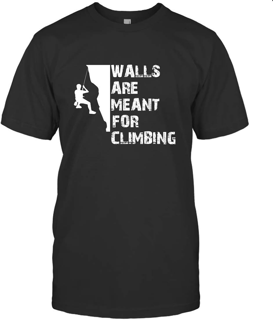 Walls are Meant for Climbing Men T Shirt Clothing