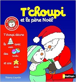 Amazon Com T Choupi Et Le Pere Noel Histoire A Deux Voix French Edition 9782092545928 Courtin Thierry Books