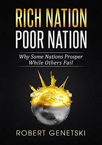 Rich Nation/Poor Nation: Why Some Nations Prosper While Others Fail