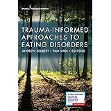Trauma-Informed Approaches to Eating Disorders